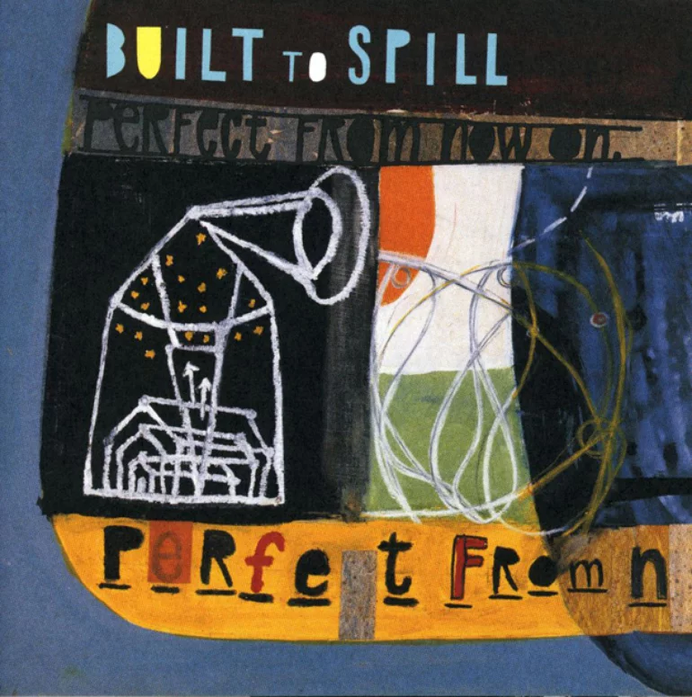 Built To Spill - Perfect From Now On